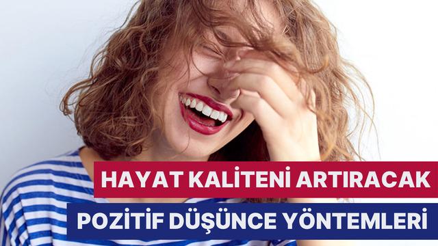 Hayat kaliteni artıracak 10 pozitif düşünce yöntemi