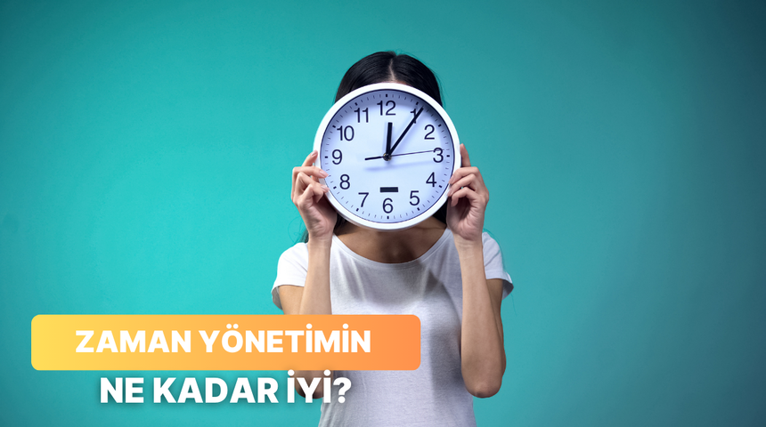 Senin zaman y&ouml;netimin ne kadar iyi?