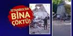 İstanbul'da bir bina çöktü! Olay yerine çok sayıda ekip sevk edildi