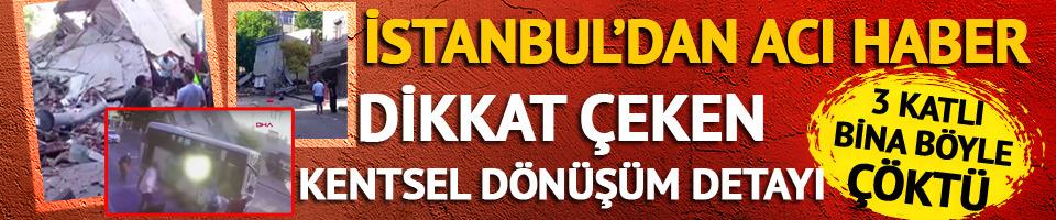 İstanbul'da bina çöktü! Acı haber geldi: 1 ölü... 8 yaralı