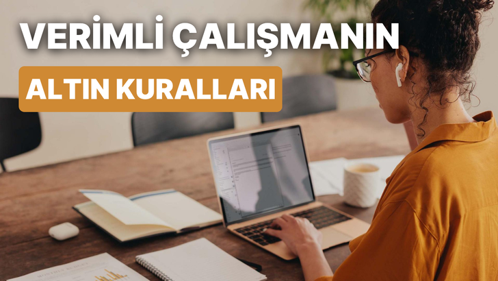 Verimli çalışmanın 10 altın kuralı