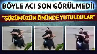 Ölüme direnmek için üçü birbirine sarıldı! Azgın sel suları tarafından yutulan arkadaşların son anları yürekleri sızlattı