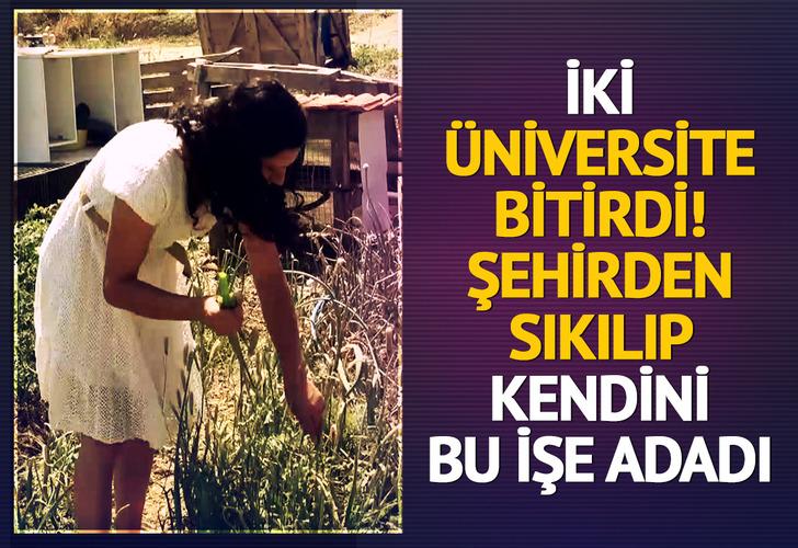 İki üniversite bitirdi! Şehirden sıkılıp kendini bu işe adadı: "Orada bir hayat vardı, O hayata katılmak istedim"