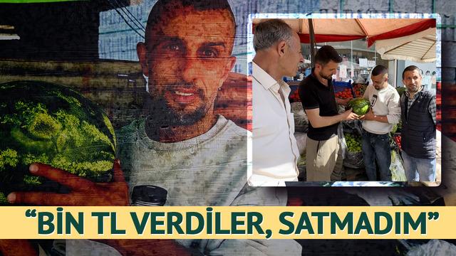 Tezgah dizerken karpuzun üzerinde yazanı görünce inanamadı: Bin TL verdiler, satmadım