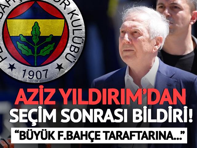 Aziz Yıldırım'dan seçim sonrası bildiri! "Büyük Fenerbahçe taraftarına..."