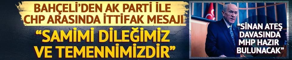AK Parti ve CHP arasında ittifak mesajı! Bahçeli gündeme getirdi