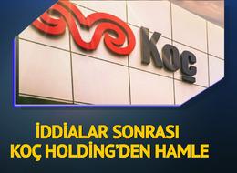 Koç Holding sosyal medyadaki iddialar sonrası harekete geçti!