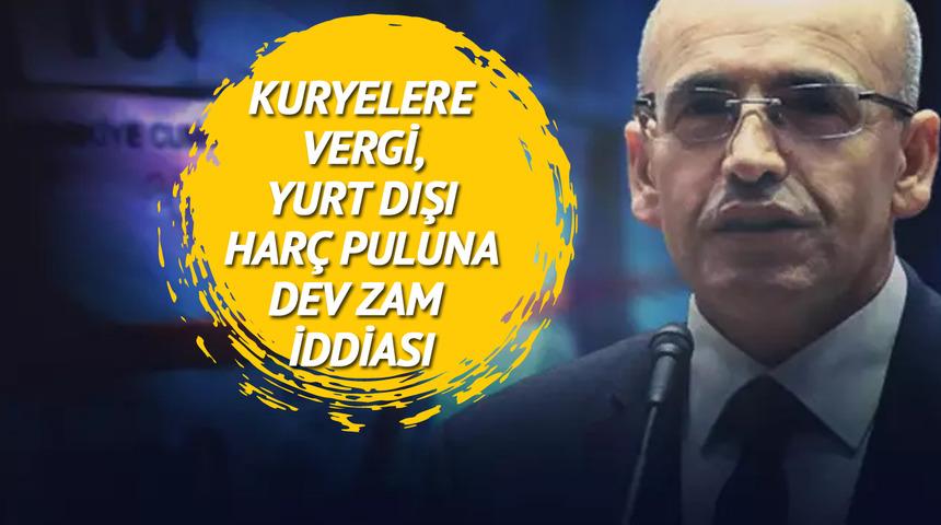 Yeni düzenleme yolda: Vergilerle ilgili iddialara her gün bir yenisi ekleniyor! Kuryeler, yurt dışı çıkış harcı... 150 TL'den 1500 TL'ye yükseliyor!