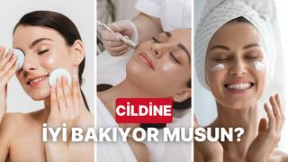 Sen cildine ne kadar iyi davranıyorsun?