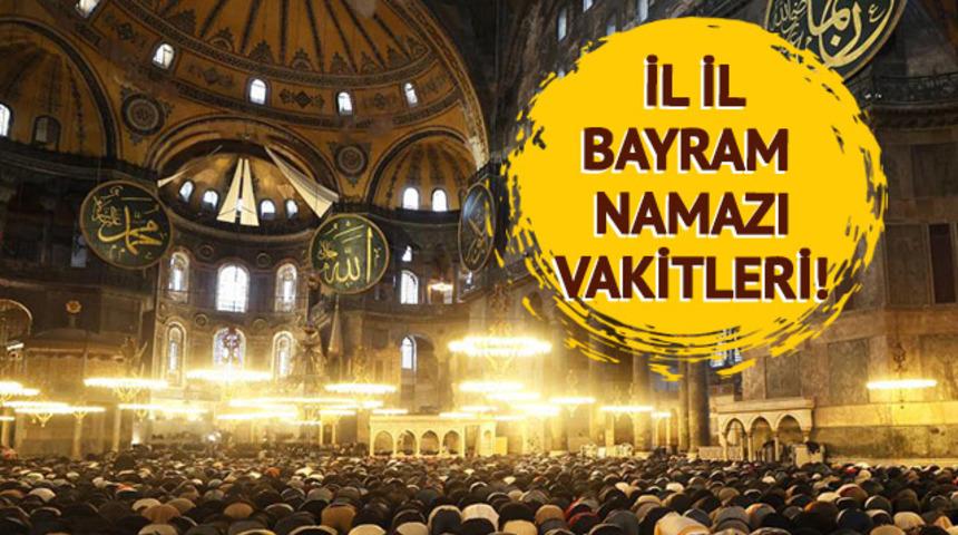 Bayram namazı saat kaçta kılınacak? Diyanet il il bayram namazı vakitlerini duyurdu