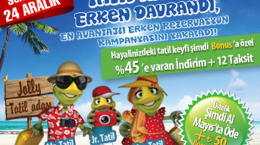 Jolly Tur  2013 erken rezervasyon kampanyası!