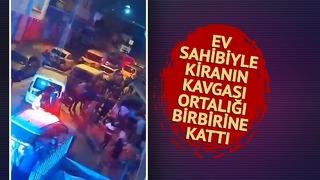 Kiracı ile ev sahibi arasında 'evden çıkartma' kavgası! Ortalık birbirine girdi