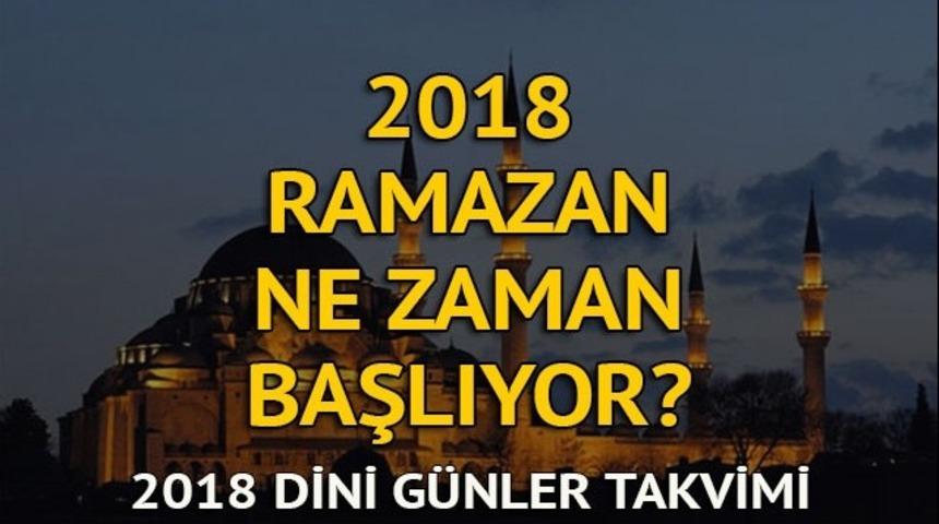 Üç aylar ne zaman başlıyor? 2018 Ramazan ne zaman? İşte diyanete göre 2018 dini günler takvimi