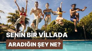 Senin bir villada aradığın şeyin ne olduğunu tahmin ediyoruz! 
