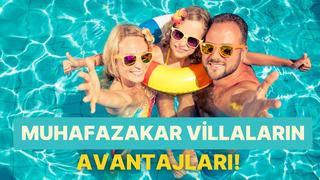 Huzur, konfor ve mahremiyet bir arada sunan muhafazakar villalarda kalmanın avantajları