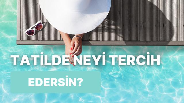 Sen tatilde hangi tarafsın: Gezen mi dinlenen mi?
