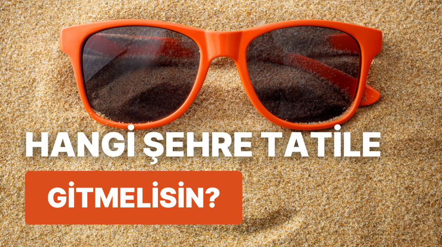 Bize kaç gün tatil yapacağını söyle sana gitmen gereken şehri söyleyelim!