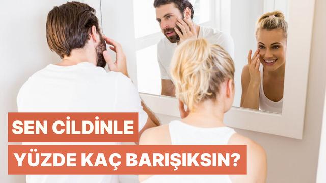 Sen cildinle yüzde kaç barışıksın?