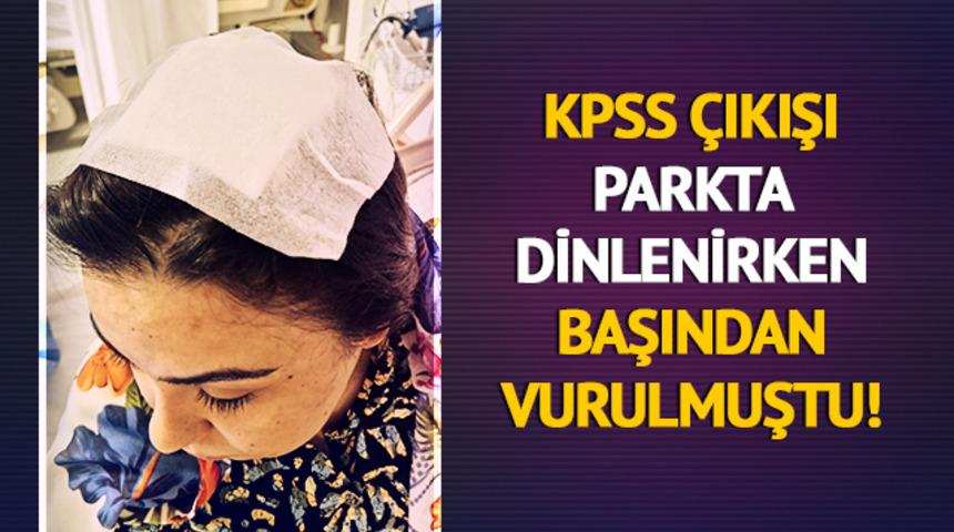 KPSS çıkışı parkta dinlenirken başından vurulmuştu! "Cümle bile kuramıyorum"