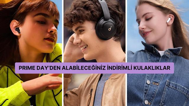 Kulaklık almanın tam zamanı! Prime Day'in kaçırmamanız gereken indirimli kulaklıkları