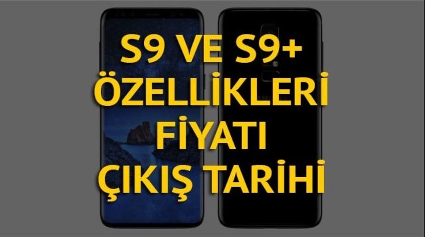 Samsung Galaxy S9 ve S9+'ın &ouml;zellikleri ve &ccedil;ıkış tarihi nedir?