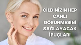 Yaş alsanız da cildinizin her daim canlı görünmesini sağlayacak sağlıklı yaşam trendleri