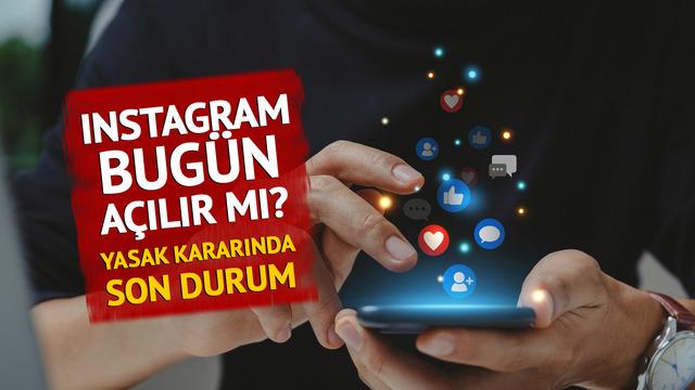 INSTAGRAM YASAĞINDA SON DURUM | Açıldı mı, ne zaman açılacak? 'Bugün olmaz' demişti... Maddeler netleşti, 24 saatten geri sayım başladı