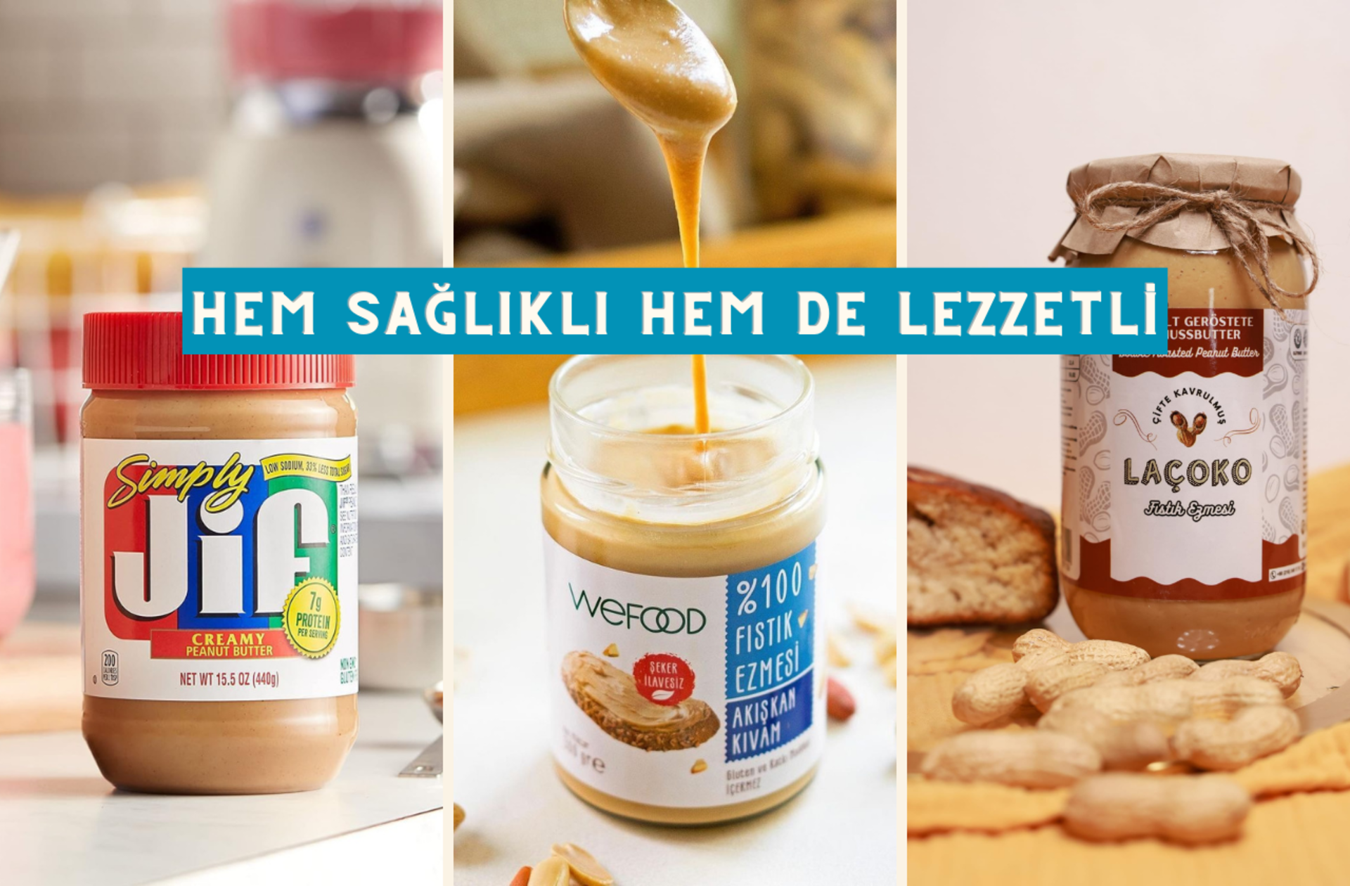 Sağlıklı kahvaltılarınızın baş köşesinde yerini kapacak en iyi fıstık ezmeleri