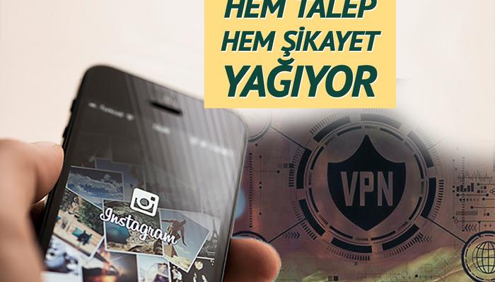 Çareyi VPN'de bulanların da içi rahat değil: Hem talep hem şikayet patlaması!