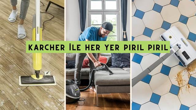 Buharın gücüyle temizliğin keyfini çıkarın! İşte Karcher buharlı temizlik makineleri