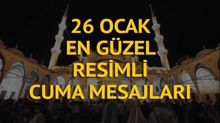 Resimli Cuma mesajları - 26 Ocak 2018 En g&uuml;zel Cuma mesajları