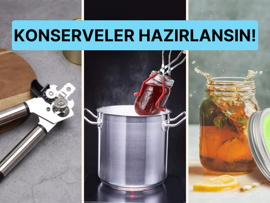 Kış hazırlıkları başladı! Konserve yapımında olmazsa olmazlar