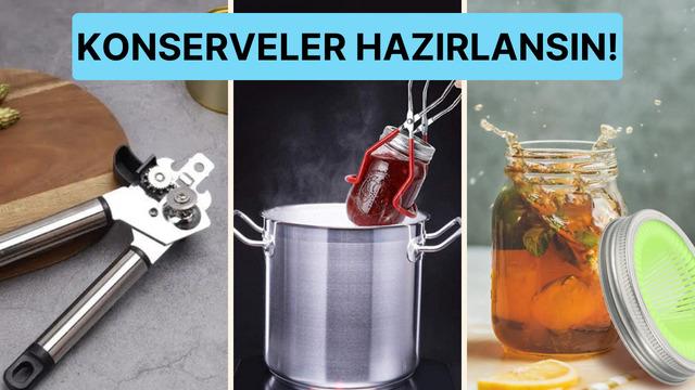 Konserve hazırlarken dikkat etmeniz gerekenler ve ihtiyacınız olacak ürünler