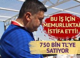 Bu iş için memurluktan istifa etti! Araba fiyatına satıyor '750 bin TL'ye alan var' Çok hızlı satılıyor, meraklısı da çok