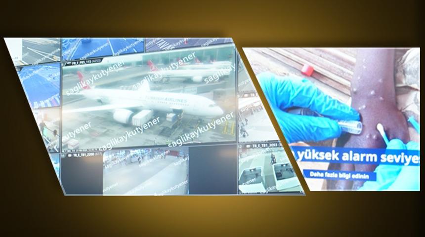 Gelen yolcular izleniyor! Maymun çiçeği virüsü harekete geçirdi: İstanbul Havalimanı'nda o uçuşlara yakın takip