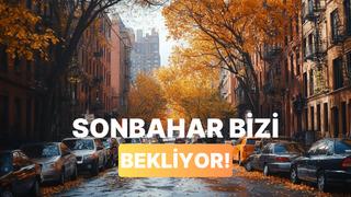 Eylül geldi, yaz bitti! Sonbaharda bizi bekleyen 5 şey