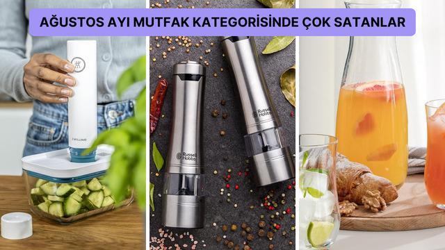 Ağustos ayının mutfak kategorisinde en çok satan ürünleri
