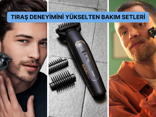 Philips'ten Braun'a en çok tercih edilen erkek bakım setleri