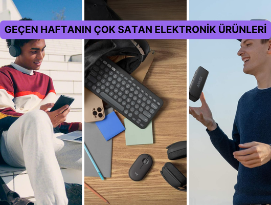 Favoriniz olacak! Haftanın yıldızı elektronik ürünler