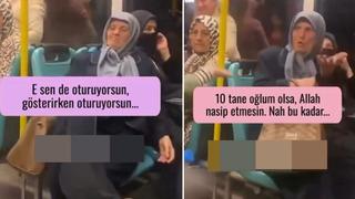 Yer: Bursa! Toplu taşımada yer vermeyince kavga bir anda alevlendi... On tane oğlum olsa, seni birine bile almam!