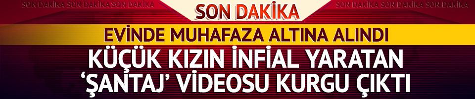 Son dakika | Küçük kızın infial yaratan 'şantaj' videosu kurgu çıktı! Kendisi muhafaza altına, görüntüyü paylaşan 18 yaşındaki şahıs ise gözaltına alındı