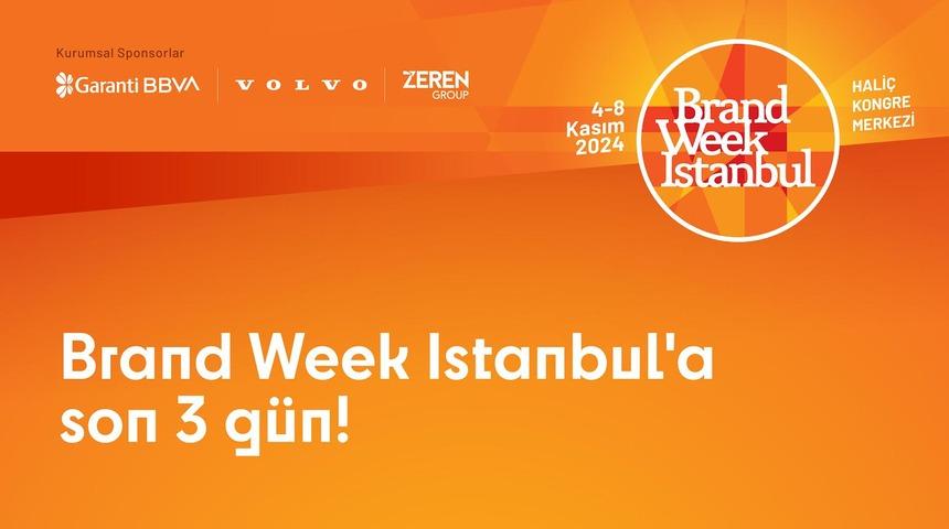 Brand Week İstanbul'a son 3 gün!