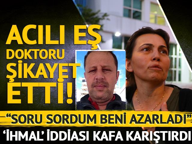 Ameliyat masasında kaldı! Eşi ve yakınları ihmal iddiasıyla doktordan şikayetçi oldu