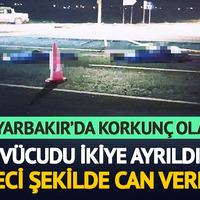 Diyarbakır'da korkunç olay! Vücudu ikiye ayrıldı, feci şekilde can verdi