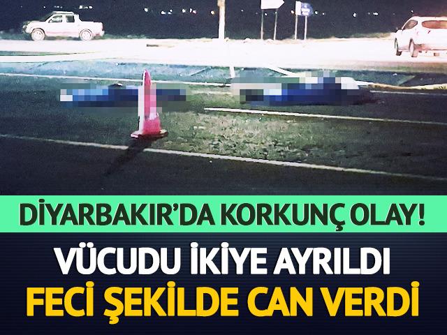 Diyarbakır'da korkunç olay! Vücudu ikiye ayrıldı, feci şekilde can verdi