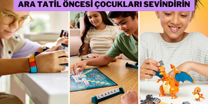 Ara tatil başlamadan önce çocuklarınıza alabileceğiniz 10 oyuncak