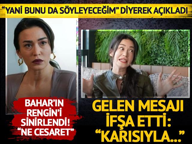 Bahar'ın Rengin'i sinirlendi! Gelen mesajı ifşa etti: "Karısıyla..."