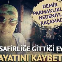 Penceredeki parmaklıklar nedeniyle kaçamadı! Misafirliğe gittiği evde hayatını kaybetti