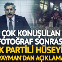 Çok konuşulan fotoğraf sonrası AK Partili Hüseyin Yayman’dan açıklama!