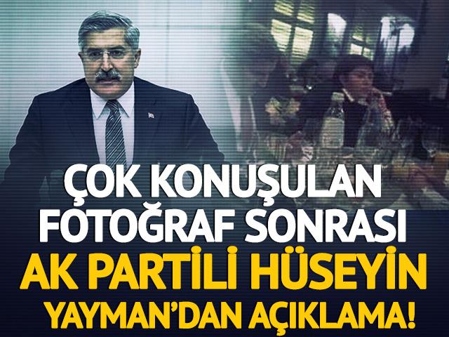 Çok konuşulan fotoğraf sonrası AK Partili Hüseyin Yayman’dan açıklama!